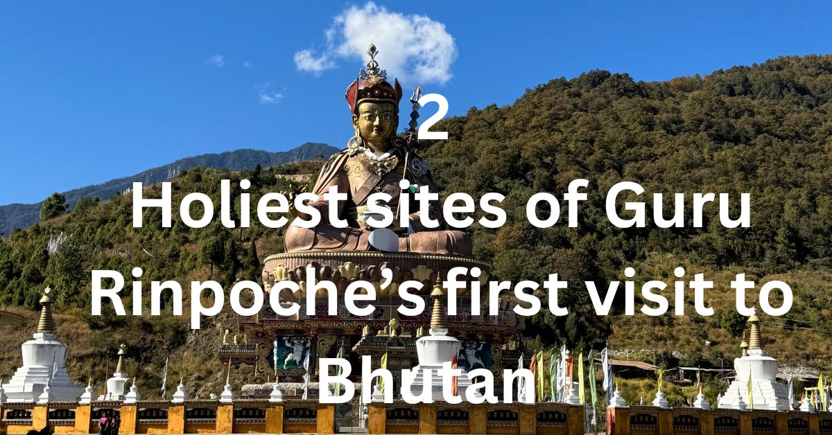 Read more about the article 2 Sacred Sites of Guru Rinpoche Blessed During His First Visit to Bhutan